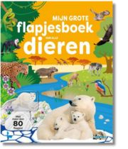 Mijn grote flapjesboek van alle dieren